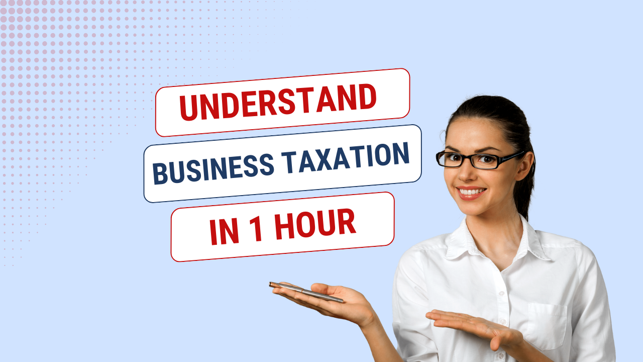 Understand Business Taxation in 1 Hour | Introduction to Income Tax, VAT and TDS